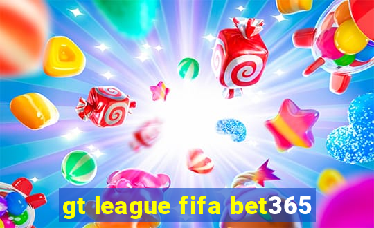 gt league fifa bet365